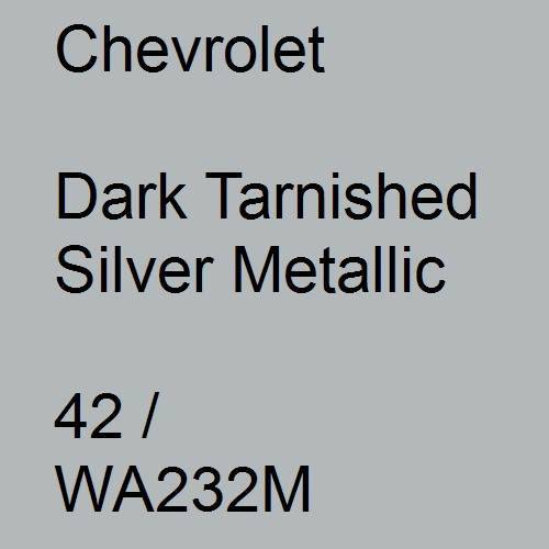 Chevrolet, Dark Tarnished Silver Metallic, 42 / WA232M.